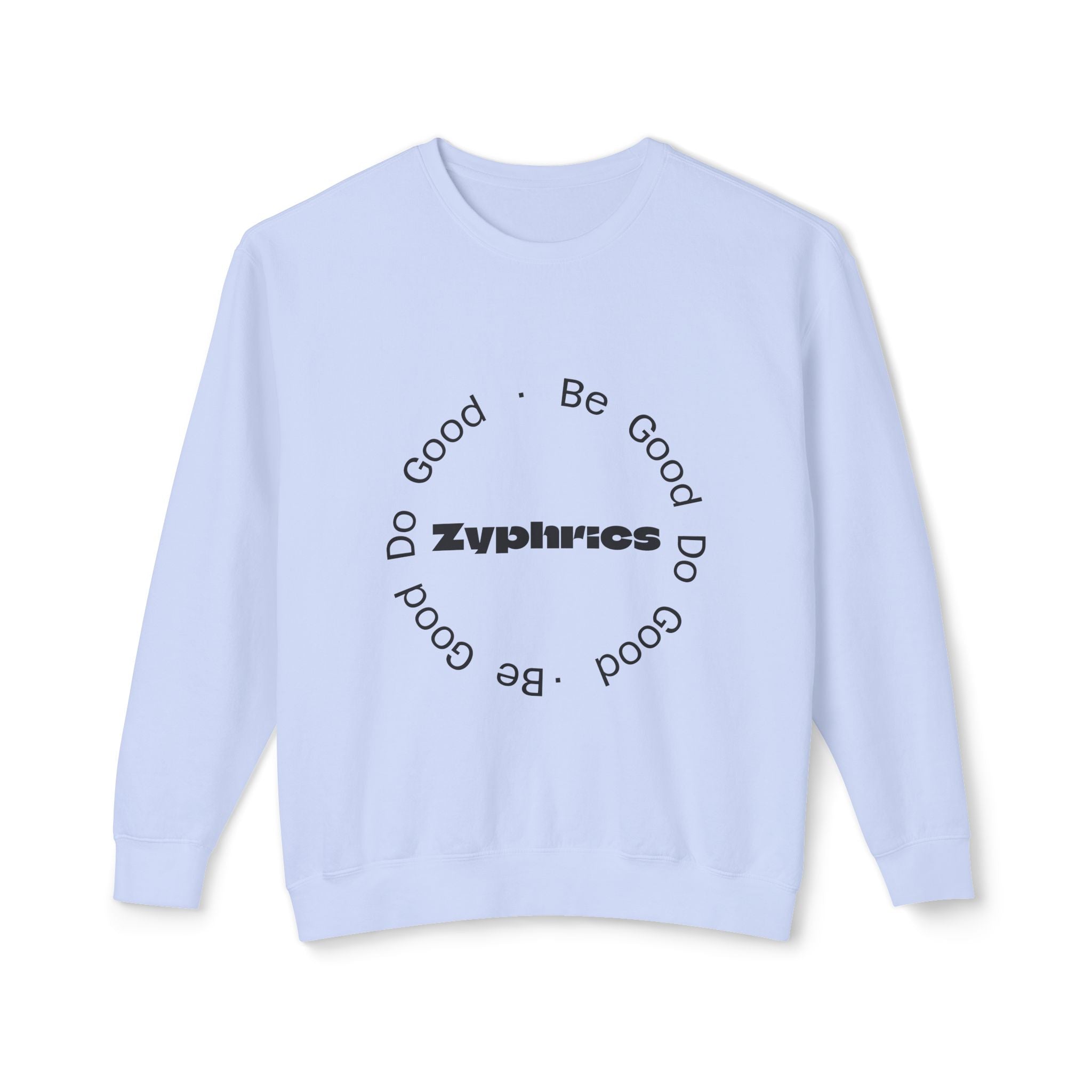Crewneck Sweatshirt — Minimal "Be Good Do Good" Circle Design